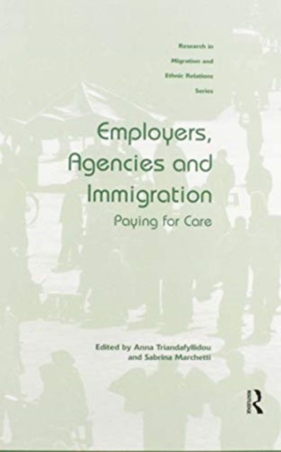 Employers, Agencies and Immigration : Paying for Care