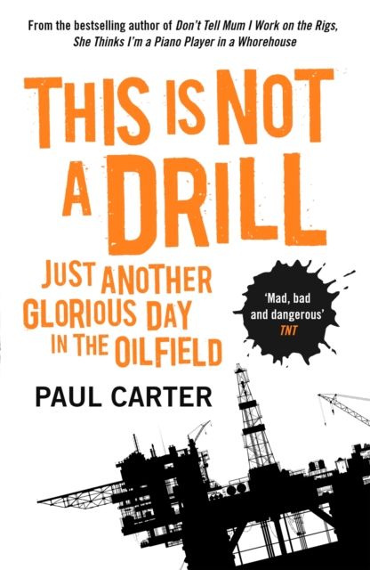 This is not a drill : just another glorious day in the oilfield