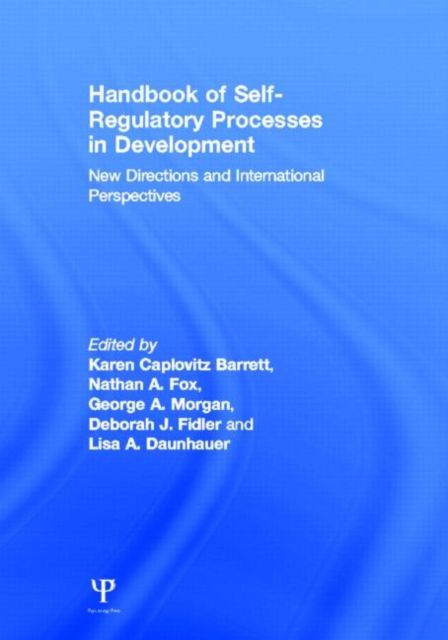 Handbook of Self-Regulatory Processes in Development : New Directions and International Perspectives