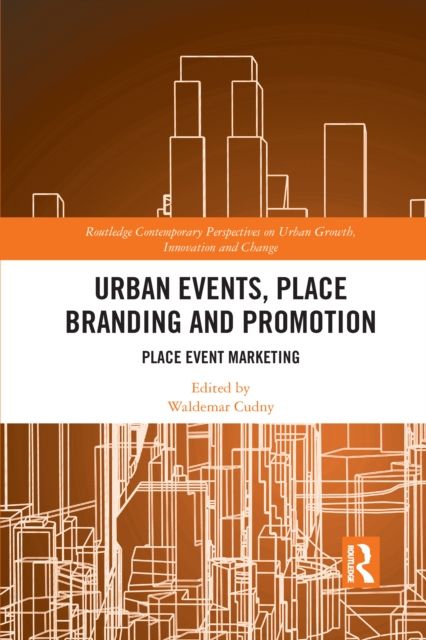 Urban Events, Place Branding and Promotion : Place Event Marketing