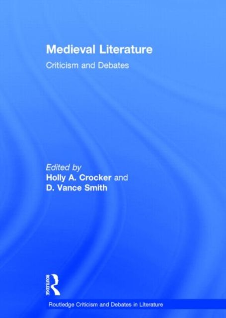 Medieval Literature : Criticism and Debates