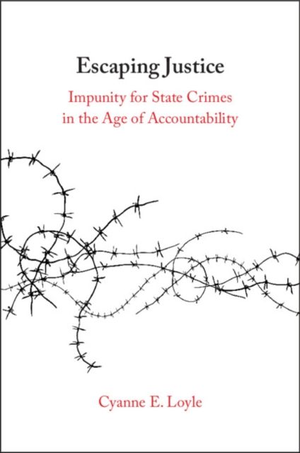 Forsidebilde av Escaping Justice : Impunity for State Crimes in the Age of Accountability