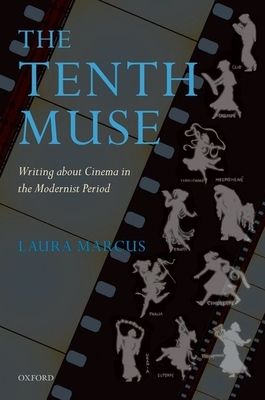 The Tenth Muse : Writing about Cinema in the Modernist Period