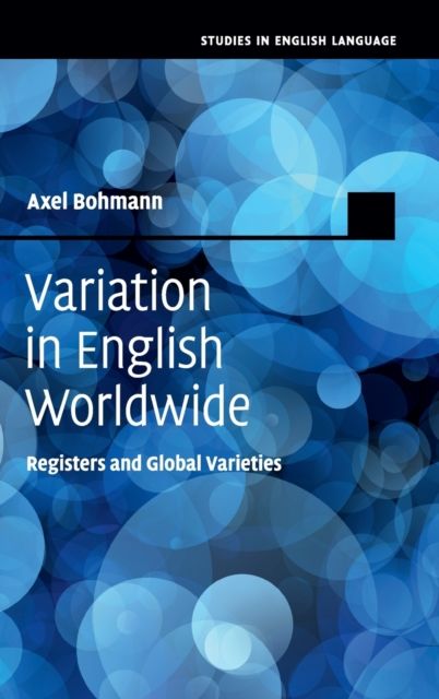 Variation in English Worldwide : Registers and Global Varieties