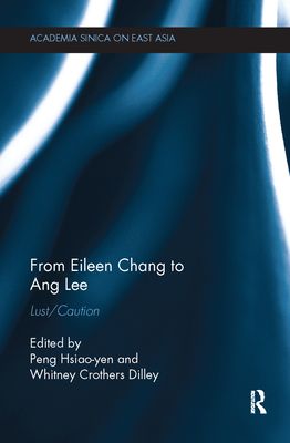 From Eileen Chang to Ang Lee : Lust/Caution