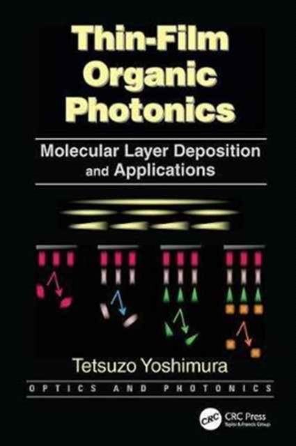 Thin-Film Organic Photonics : Molecular Layer Deposition and Applications