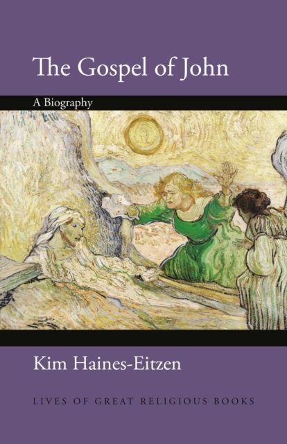 The Gospel of John : A Biography