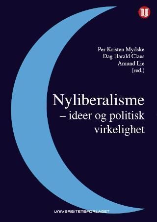 Nyliberalisme : ideer og politisk virkelighet