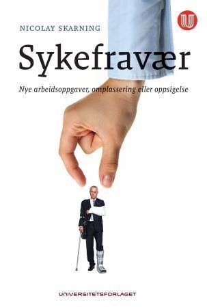 Sykefravær : nye arbeidsoppgaver, omplassering eller oppsigelse