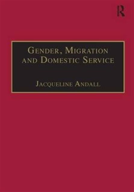 Gender, Migration and Domestic Service : The Politics of Black Women in Italy
