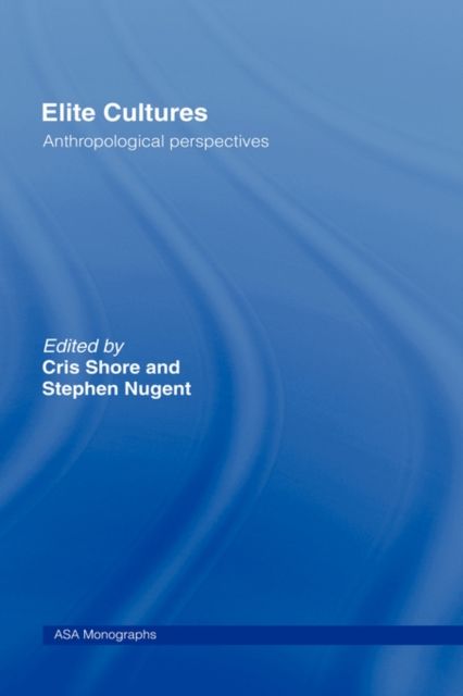 Elite Cultures : Anthropological Perspectives