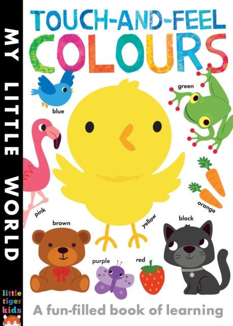 Touch-and-feel Colours : A Fun-filled Book of Learning