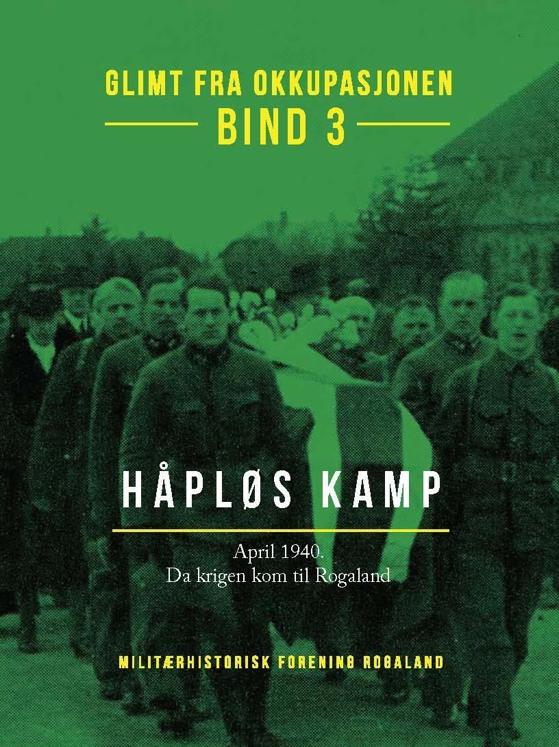Håpløs kamp : april 1940 : da krigen kom til Rogaland