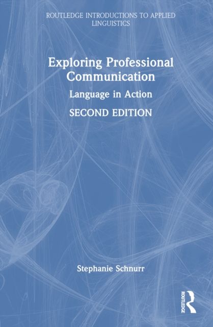 Exploring Professional Communication : Language in Action