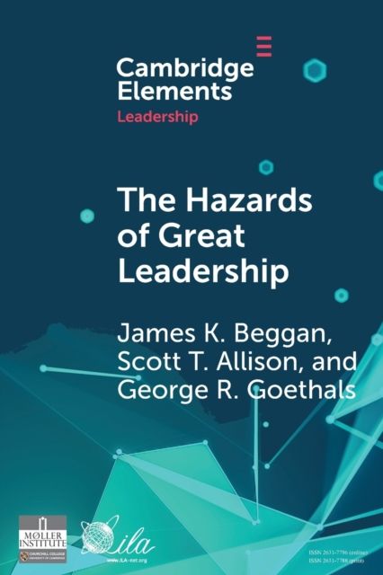 The Hazards of Great Leadership : Detrimental Consequences of Leader Exceptionalism