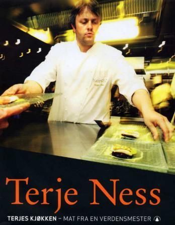 Terje Ness : Terjes kjøkken : mat fra en verdensmester