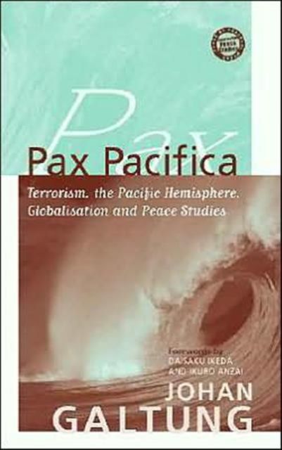 Pax Pacifica : Terrorism, the Pacific Hemisphere, Globalization and Peace Studies