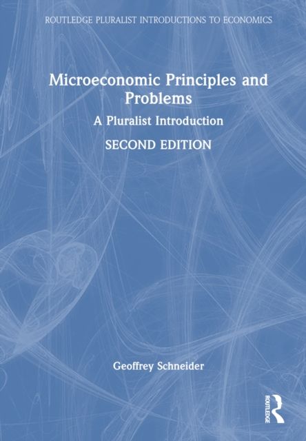 Microeconomic Principles and Problems : A Pluralist Introduction