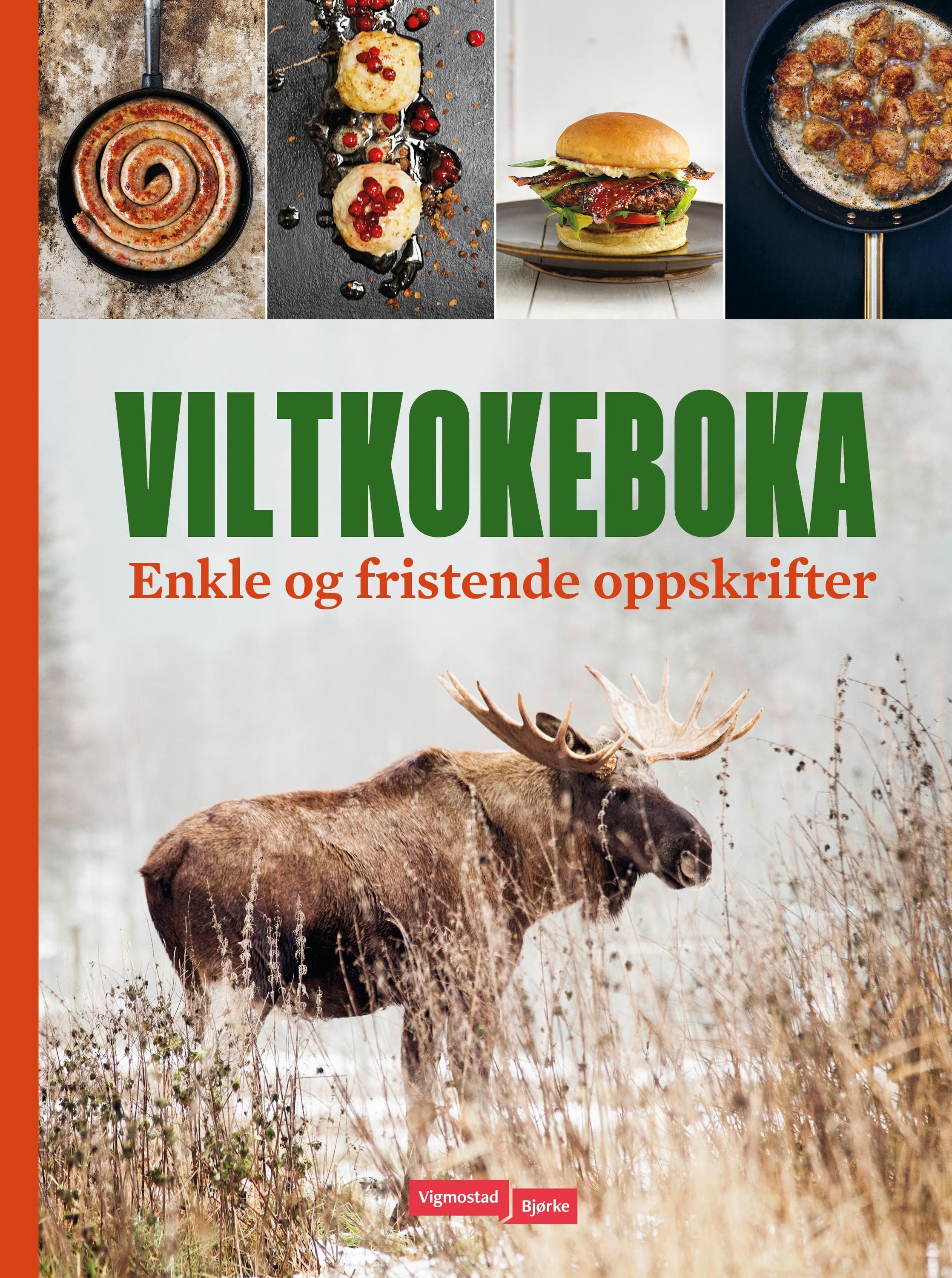 Viltkokeboka : enkle og fristende oppskrifter