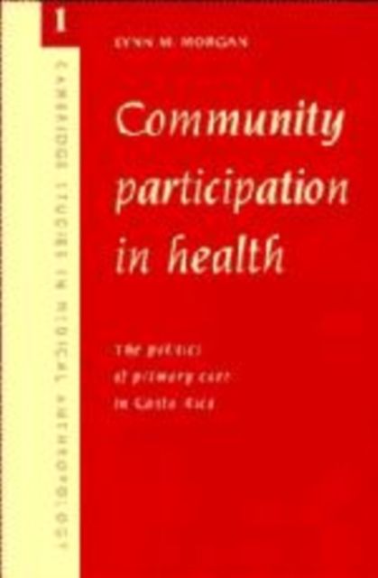 Community Participation in Health : The Politics of Primary Care in Costa Rica