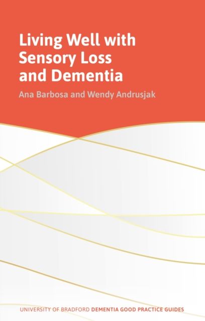 Living Well with Sensory Loss and Dementia