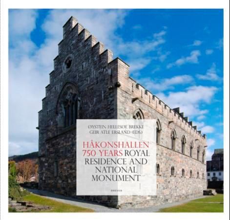 Håkonshallen 750 years : royal residence and national monument