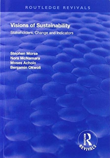 Visions of Sustainability : Stakeholders, Change and Indicators