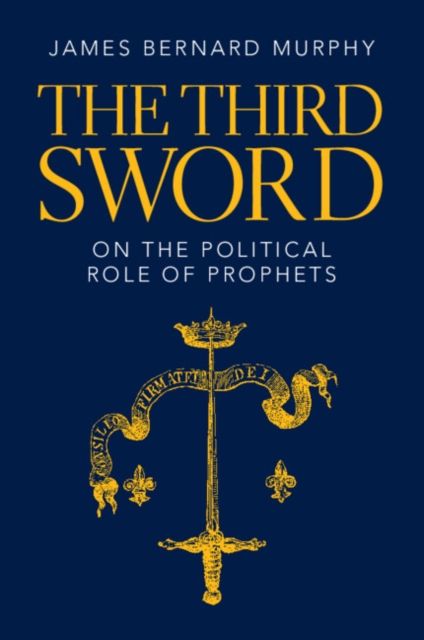 The Third Sword : On The Political Role of Prophets