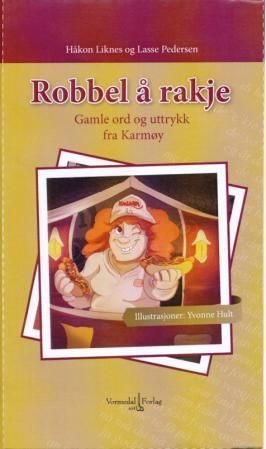 Robbel å rakje : gamle ord og uttrykk fra Karmøy