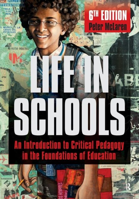 Life in Schools : An Introduction to Critical Pedagogy in the Foundations of Education