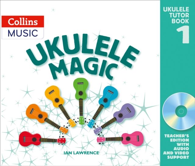 Ukulele Magic Tutor Book 1 : Teacher’S Edition with Audio and Video Support
