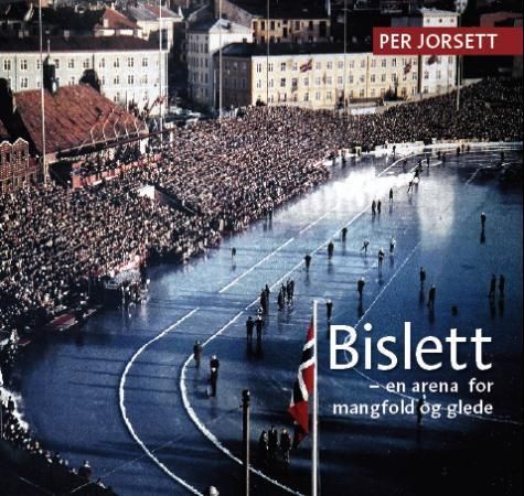 Bislett : en arena for mangfold og glede