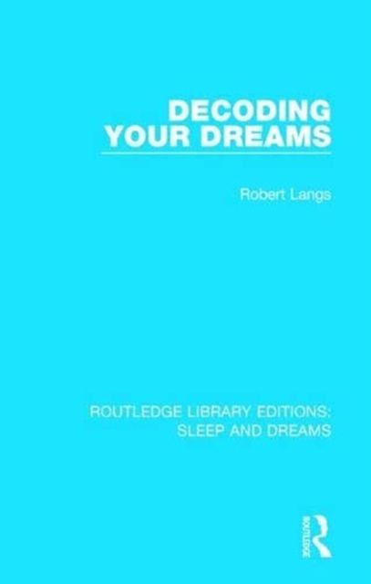 Decoding Your Dreams : A Revolutionary Technique for Understanding Your Dreams