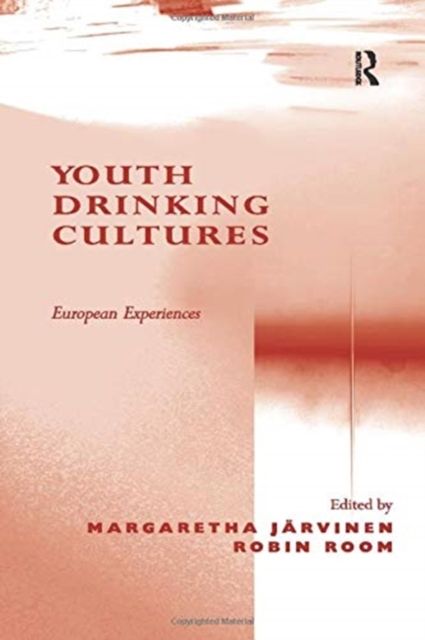 Youth Drinking Cultures : European Experiences