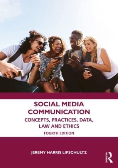 Social Media Communication : Concepts, Practices, Data, Law and Ethics
