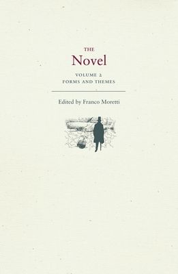 The Novel, Volume 2 : Forms and Themes