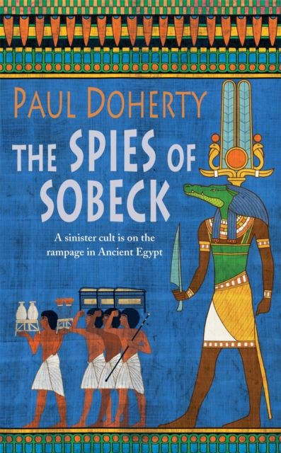 Forsidebilde av The Spies of Sobeck (Amerotke Mysteries, Book 7) : Murder and intrigue from Ancient Egypt