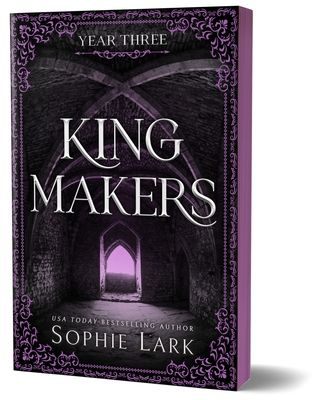 Kingmakers Year Three : A Spicy Dark College Bully Romance (Kingmakers Book 3)