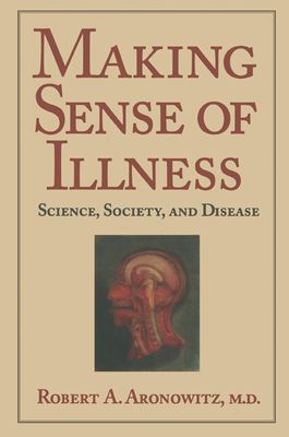 Making Sense of Illness : Science, Society and Disease