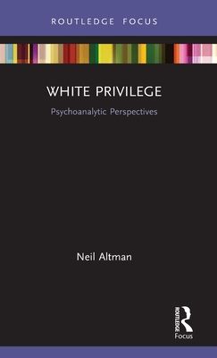 Forsidebilde av White Privilege : Psychoanalytic Perspectives