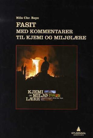 Fasit med kommentarer : til Kjemi og miljølære og Kjemi for ingeniører 1 - grunnlag
