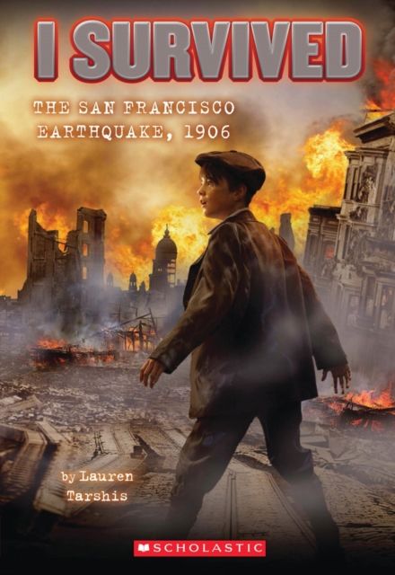 I survived the San Francisco earthquake, 1906