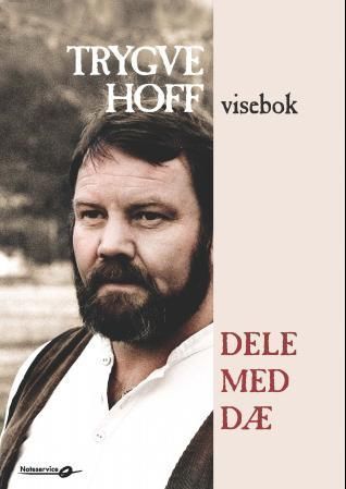 Trygve Hoff visebok : dele med dæ