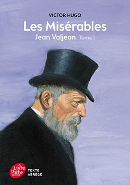 Les misérables. Tome 1. Jean Valjean