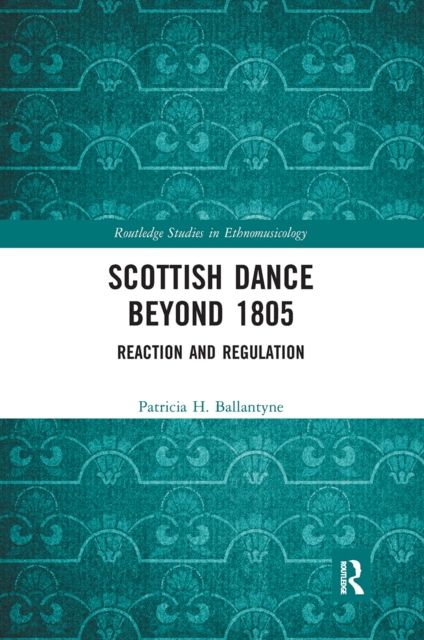 Scottish Dance Beyond 1805 : Reaction and Regulation