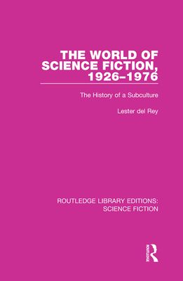 The World of Science Fiction, 1926-1976 : The History of a Subculture