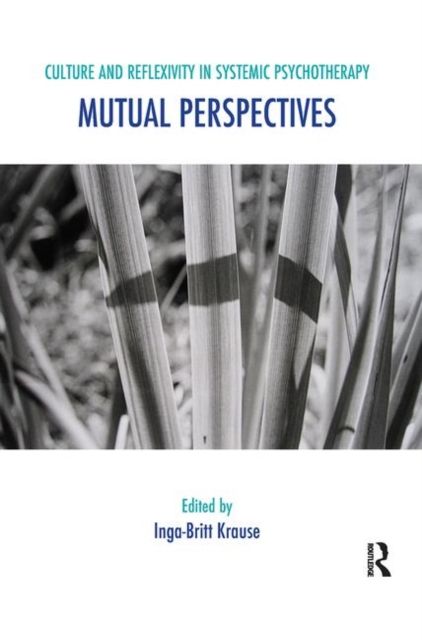Culture and Reflexivity in Systemic Psychotherapy : Mutual Perspectives