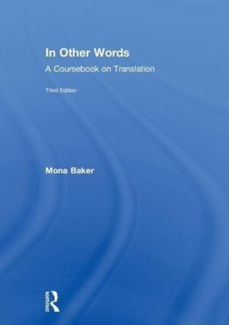 In Other Words : A Coursebook on Translation