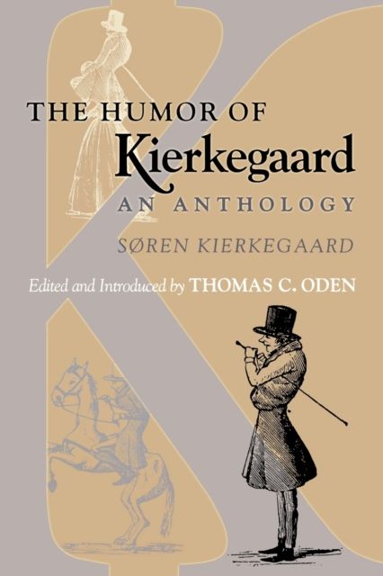 The Humor of Kierkegaard : An Anthology