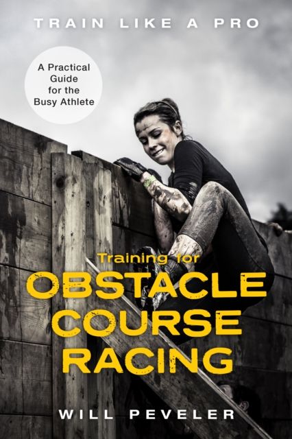 Forsidebilde av Training for Obstacle Course Racing : A Practical Guide for the Busy Athlete